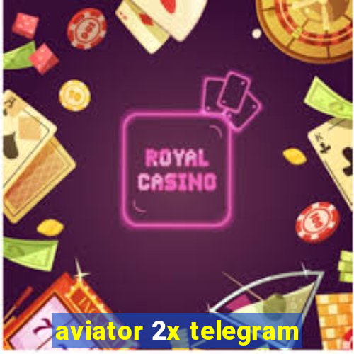 aviator 2x telegram